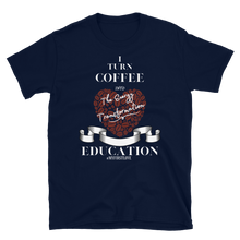 Load image into Gallery viewer, COFFEE EDUCATION TRANSFORMATION - Short-Sleeve Unisex T-Shirt