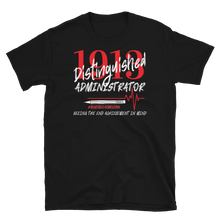 Load image into Gallery viewer, 1913 ADMINISTRATOR - Short-Sleeve Unisex T-Shirt