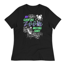 Load image into Gallery viewer, My Good Ole Zoom Meeting Tee - Women's Relaxed T-Shirt