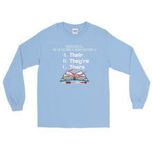 Load image into Gallery viewer, LSS - THEIR, THEY'RE, THERE - Long Sleeve Shirt