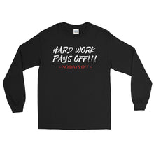 Load image into Gallery viewer, LSS - HARD WORK PAYS OFF - Long Sleeve Shirt