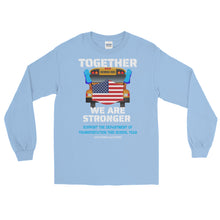 Load image into Gallery viewer, LSS - TOGETHER WE ARE STRONGER - Long Sleeve Shirt