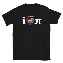 Load image into Gallery viewer, Mmmm...I LOVE Pi - Short-Sleeve Unisex T-Shirt