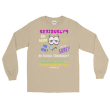 Load image into Gallery viewer, LSS - SERIOUSLY? - Long Sleeve Shirt