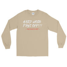 Load image into Gallery viewer, LSS - HARD WORK PAYS OFF - Long Sleeve Shirt