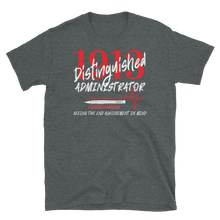 Load image into Gallery viewer, 1913 ADMINISTRATOR - Short-Sleeve Unisex T-Shirt