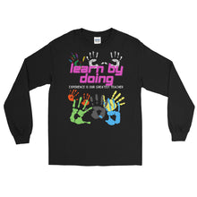 Load image into Gallery viewer, LSS - LEARN BY DOING - Long Sleeve Shirt