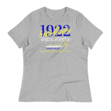 Load image into Gallery viewer, 1922 ADMINISTRATOR - Women's Relaxed T-Shirt