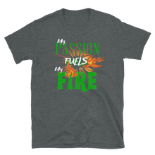 Load image into Gallery viewer, PASSION FUELS MY FIRE - Short-Sleeve Unisex T-Shirt