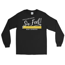 Load image into Gallery viewer, LSS - SIX FEET! - Long Sleeve Shirt