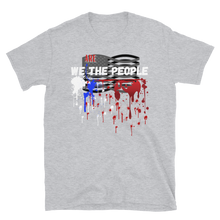 Load image into Gallery viewer, WE ARE THE PEOPLE - Short-Sleeve Unisex T-Shirt