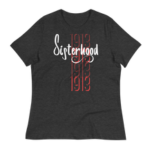 Load image into Gallery viewer, 1913 SISTERHOOD - Women's Relaxed T-Shirt