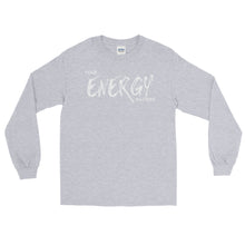 Load image into Gallery viewer, LSS - YOUR ENERGY MATTERS - Long Sleeve Shirt