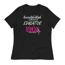 Load image into Gallery viewer, 1908 ACCOMPLISHED EDUCATOR - Women's Relaxed T-Shirt