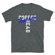Load image into Gallery viewer, COFFEE HEAD TEACHER - Short-Sleeve Unisex T-Shirt