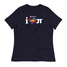 Load image into Gallery viewer, Mmmm...I LOVE Pi - Women's Relaxed T-Shirt