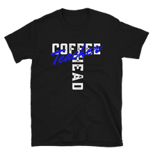 Load image into Gallery viewer, COFFEE HEAD TEACHER - Short-Sleeve Unisex T-Shirt