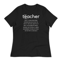 Load image into Gallery viewer, DEFINITION OF A TEACHER - Women's Relaxed T-Shirt