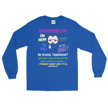 Load image into Gallery viewer, LSS - SERIOUSLY? - Long Sleeve Shirt