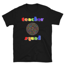 Load image into Gallery viewer, Teacher Squad - Short-Sleeve Unisex T-Shirt