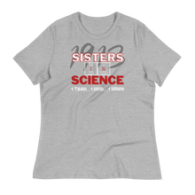 Load image into Gallery viewer, 1913 SISTERS IN SCIENCE - Women's Relaxed T-Shirt