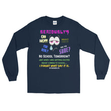 Load image into Gallery viewer, LSS - SERIOUSLY? - Long Sleeve Shirt