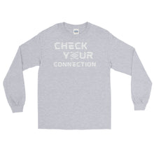 Load image into Gallery viewer, LSS - CHECK YOUR CONNECTION - Long Sleeve Shirt