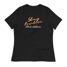 Load image into Gallery viewer, Stay POSITIVE  - Women's Relaxed T-Shirt