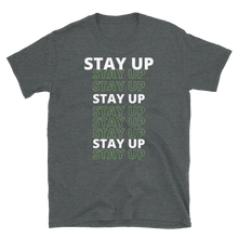 Load image into Gallery viewer, STAY UP - Short-Sleeve Unisex T-Shirt