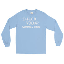 Load image into Gallery viewer, LSS - CHECK YOUR CONNECTION - Long Sleeve Shirt