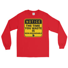 Load image into Gallery viewer, LSS - NOTICE-NO TIME WASTED - Long Sleeve Shirt