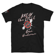 Load image into Gallery viewer, BREAK THE CYCLE OF GUN VIOLENCE - Short-Sleeve Unisex T-Shirt
