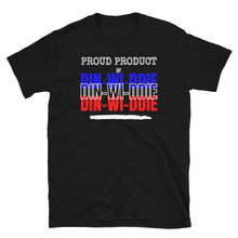 Load image into Gallery viewer, PROUD PRODUCT OF DIN-WI-DDIE - Short-Sleeve Unisex T-Shirt