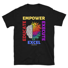Load image into Gallery viewer, EDUCATE , EMPOWER, EXECUTE, EXCEL Short-Sleeve Unisex T-Shirt