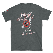 Load image into Gallery viewer, BREAK THE CYCLE OF GUN VIOLENCE - Short-Sleeve Unisex T-Shirt