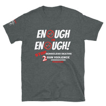 Load image into Gallery viewer, ENOUGH IS ENOUGH! - Short-Sleeve Unisex T-Shirt