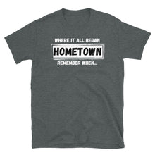 Load image into Gallery viewer, HOMETOWN - Short-Sleeve Unisex T-Shirt