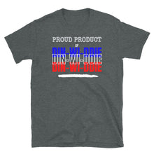 Load image into Gallery viewer, PROUD PRODUCT OF DIN-WI-DDIE - Short-Sleeve Unisex T-Shirt