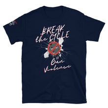 Load image into Gallery viewer, BREAK THE CYCLE OF GUN VIOLENCE - Short-Sleeve Unisex T-Shirt