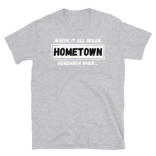 Load image into Gallery viewer, HOMETOWN - Short-Sleeve Unisex T-Shirt