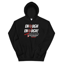 Load image into Gallery viewer, HH - ENOUGH IS ENOUGH! - Unisex Hoodie