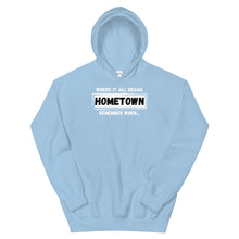 Load image into Gallery viewer, HH -HOMETOWN - Unisex Hoodie