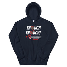 Load image into Gallery viewer, HH - ENOUGH IS ENOUGH! - Unisex Hoodie