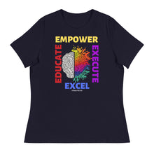Load image into Gallery viewer, EDUCATE , EMPOWER, EXECUTE, EXCEL - Women's Relaxed T-Shirt
