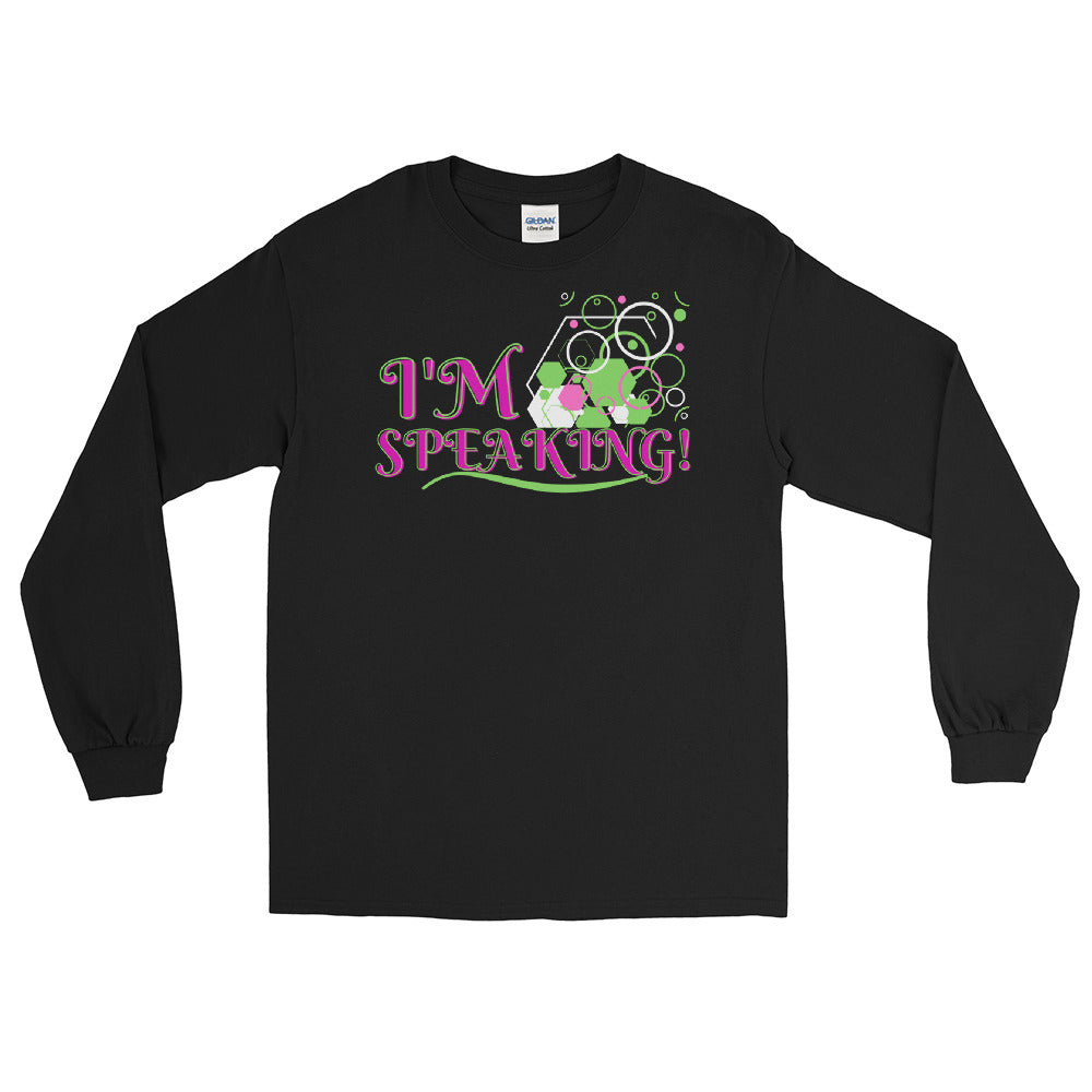 LSS - I'M SPEAKING! -  Long Sleeve Shirt