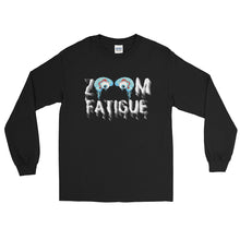 Load image into Gallery viewer, LSS - ZOOM FATIGUE - Long Sleeve Shirt
