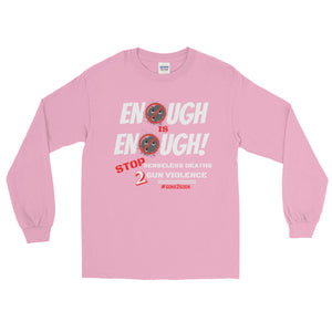 LSS - ENOUGH IS ENOUGH! - Long Sleeve Shirt