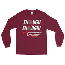 Load image into Gallery viewer, LSS - ENOUGH IS ENOUGH! - Long Sleeve Shirt
