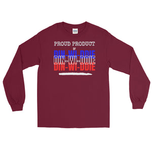 LSS - PROUD PRODUCT OF DIN-WI-DDIE - Long Sleeve Shirt