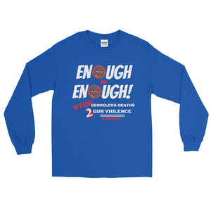 LSS - ENOUGH IS ENOUGH! - Long Sleeve Shirt